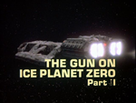 Battlestar Galactica: The Gun on Ice Planet Zero (Part 1)