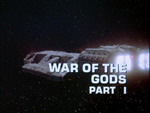 Battlestar Galactica: War of the Gods (Part 1)