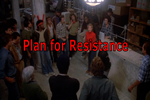 V: Plan for Resistance
